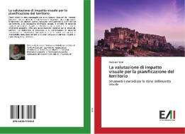 La valutazione di impatto visuale per la pianificazione del territorio di Gabriele Nolè edito da Edizioni Accademiche Italiane