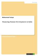Financing Human Development In India di Mohammad Tarique edito da Grin Publishing