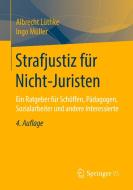 Strafjustiz für Nicht-Juristen di Albrecht Lüthke, Ingo Müller edito da Springer-Verlag GmbH