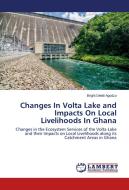 Changes In Volta Lake and Impacts On Local Livelihoods In Ghana di Bright Delali Agodzo edito da LAP Lambert Academic Publishing