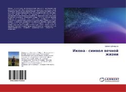 Ikona - simvol vechnoj zhizni di Evgeniya Demidova edito da LAP Lambert Academic Publishing