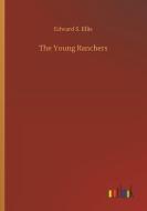 The Young Ranchers di Edward S. Ellis edito da Outlook Verlag