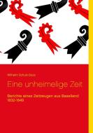 Eine unheimelige Zeit di Wilhelm Schulz-Stutz edito da Books on Demand
