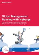 Global Management: Dancing with Icebergs di Barbara Wietasch edito da Books on Demand