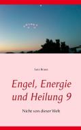 Engel, Energie und Heilung 9 di Lutz Brana edito da Books on Demand