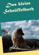 Das kleine Schnüffelbuch di A. Ketschau edito da Books on Demand