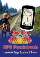 GPS Praxisbuch Garmin Edge Explore 2/Power edito da Books on Demand