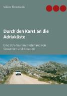 Durch den Karst an die Adriaküste di Volker Tönsmann edito da Books on Demand