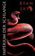 Imperium der Schlange di Ryan Skye edito da Books on Demand