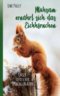 Mühsam ernährt sich das Eichhörnchen di Uwe Pauly edito da Books on Demand