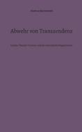 Abwehr von Transzendenz di Andreas Baranowski edito da Books on Demand