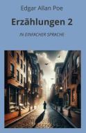 Erzählungen 2: In Einfacher Sprache di Edgar Allan Poe edito da adlima GmbH