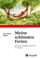 Meine schönsten Ferien di Jutta Maria Weber edito da Hogrefe Verlag GmbH + Co.