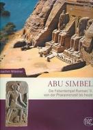 Abu Simbel: Felsentempel Ramses Des Grossen di Joachim Willeitner edito da Philipp Von Zabern