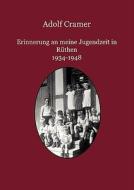 Erinnerung An Meine Jugendzeit In Ruthen 1934-1948 di Adolf Cramer edito da Books On Demand