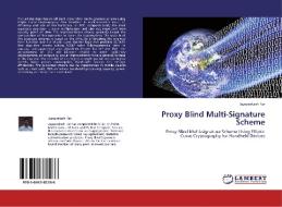 Proxy Blind Multi-Signature Scheme di Jayaprakash Kar edito da LAP Lambert Acad. Publ.
