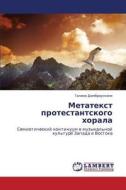 Metatekst Protestantskogo Khorala di Dombrauskene Galina edito da Lap Lambert Academic Publishing