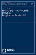 Konflikt und Transformation: Essays zur Europäischen Rechtspolitik di Christian Joerges edito da Nomos Verlagsges.MBH + Co