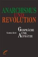 Anarchismus und Revolution di Gabriel Kuhn edito da Unrast Verlag