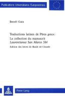 Traductions latines de Pères grecs:- La collection du manuscrit «Laurentianus San Marco 584» di Benoit Gain edito da Lang, Peter