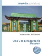 Ulan-ude Ethnographic Museum edito da Book On Demand Ltd.