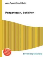 Pangantucan, Bukidnon edito da Book On Demand Ltd.