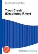 Trout Creek (deschutes River) edito da Book On Demand Ltd.