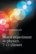 Home Experiment In Physics. 7-11 Classes di M G Kovtunovich edito da Book On Demand Ltd.