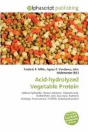 Acid-hydrolyzed Vegetable Protein edito da Alphascript Publishing