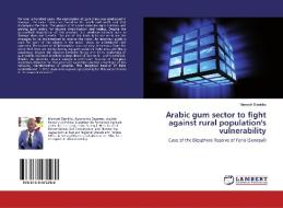 Arabic gum sector to fight against rural population's vulnerability di Momath Diankha edito da LAP Lambert Academic Publishing