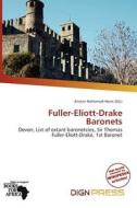 Fuller-eliott-drake Baronets edito da Dign Press