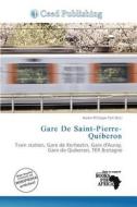 Gare De Saint-pierre-quiberon edito da Ceed Publishing