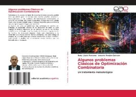 Algunos problemas Clásicos de Optimización Combinatoria di Rudy López Potosme, Antonio Parajón Guevara edito da Editorial Académica Española