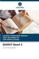 DIGEST Band 2 di Lorenzo Valenzuela Salazar, Clara Buentello M., Lilia Alanis Goméz edito da Verlag Unser Wissen