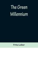 The Green Millennium di Fritz Leiber edito da Alpha Editions