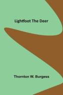 Lightfoot the Deer di Thornton W. Burgess edito da Alpha Editions