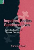 Impaired Bodies, Gendered Lives di Nandini Ghosh edito da Ratna Sagar