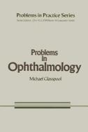 Problems in Ophthalmology di M. G. Glasspool edito da Springer Netherlands