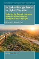 Inclusion Through Access to Higher Education: Exploring the Dynamics Between Access to Higher Education, Immigration and di Marie-Agnes Detourbe edito da SENSE PUBL
