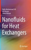 Nanofluids for Heat Exchangers di Hafiz Muhammad, Ali Hassan, Abdul Wahab edito da SPRINGER NATURE
