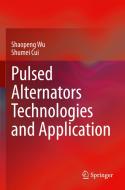 Pulsed Alternators Technologies and Application di Shumei Cui, Shaopeng Wu edito da Springer Singapore