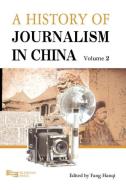 A History of Journalism in China di Fang Hanqi, Hanqi Fang edito da Silkroad Press