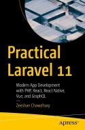 Practical Laravel 11 di Zeeshan Chawdhary edito da APRESS