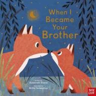 When I Became Your Brother di Susannah Shane edito da Nosy Crow