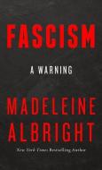 Fascism di Madeleine Albright edito da Harper Collins Publ. UK