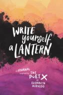 Write Yourself a Lantern: A Journal Inspired by the Poet X di Elizabeth Acevedo edito da HARPERCOLLINS
