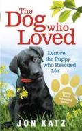 The Dog who Loved di Jon (Author) Katz edito da Ebury Publishing