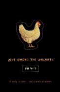 Love Among the Walnuts di Jean Ferris edito da HOUGHTON MIFFLIN