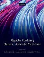 Rapidly Evolving Genes and Genetic Systems di Rama S. Singh, Jianping Xu, Rob J. Kulathinal edito da Oxford University Press