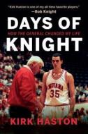 Days of Knight di Kirk Haston edito da Indiana University Press (IPS)